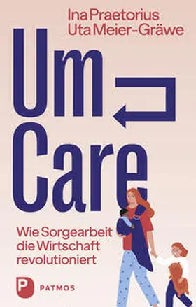 Praetorius / Meier-Gräwe |  Um-Care | Buch |  Sack Fachmedien