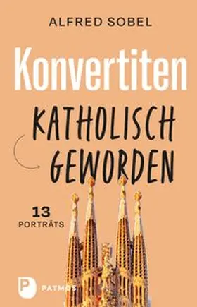 Sobel |  Konvertiten: katholisch geworden | Buch |  Sack Fachmedien