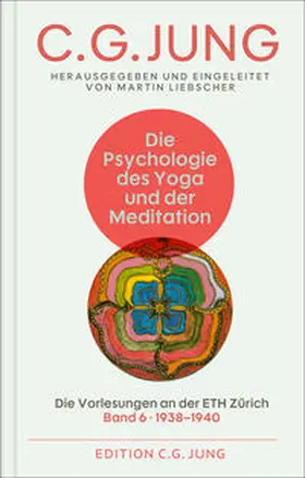 Jung / Liebscher |  Die Psychologie des Yoga und der Meditation | Buch |  Sack Fachmedien