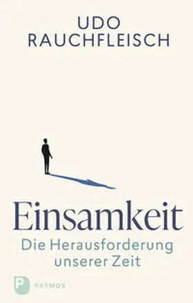 Rauchfleisch |  Einsamkeit - die Herausforderung unserer Zeit | Buch |  Sack Fachmedien