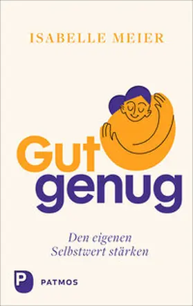 Meier |  Gut genug - den eigenen Selbstwert stärken | Buch |  Sack Fachmedien