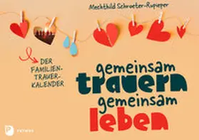 Schroeter-Rupieper |  Gemeinsam trauern - gemeinsam leben | Buch |  Sack Fachmedien
