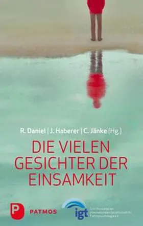 Daniel / Haberer / Jänke |  Die vielen Gesichter der Einsamkeit | Buch |  Sack Fachmedien