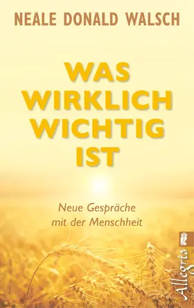 Walsch |  Was wirklich wichtig ist | eBook | Sack Fachmedien