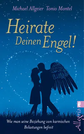 Allgeier / Montel |  Heirate Deinen Engel! | eBook | Sack Fachmedien