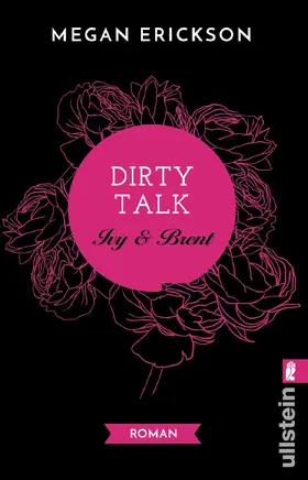 Erickson |  Dirty Talk. Ivy & Brent | eBook | Sack Fachmedien