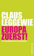 Leggewie |  Europa zuerst! | eBook | Sack Fachmedien