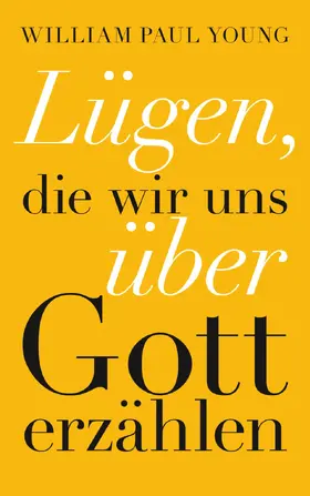 Young / Winter |  Lügen, die wir uns über Gott erzählen | eBook | Sack Fachmedien