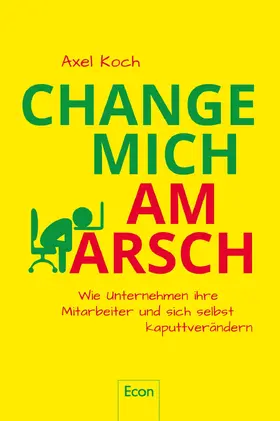 Koch |  Change mich am Arsch | eBook | Sack Fachmedien