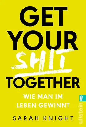 Knight |  Get your shit together | eBook | Sack Fachmedien