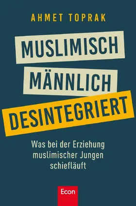 Toprak |  Muslimisch, männlich, desintegriert | eBook | Sack Fachmedien