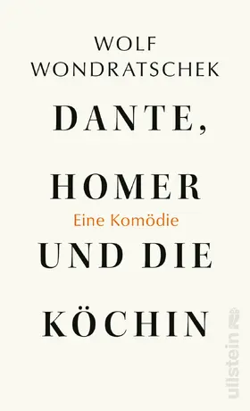 Wondratschek |  Dante, Homer und die Köchin. Eine Komödie | eBook | Sack Fachmedien