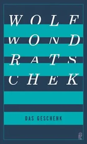 Wondratschek |  Das Geschenk | eBook | Sack Fachmedien