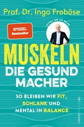 Froböse |  Muskeln - die Gesundmacher | eBook | Sack Fachmedien