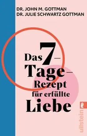 Gottman / Schwartz Gottman |  Das 7-Tage-Rezept für erfüllte Liebe | eBook | Sack Fachmedien