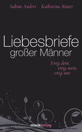 Anders / Maier |  Liebesbriefe großer Männer | eBook | Sack Fachmedien