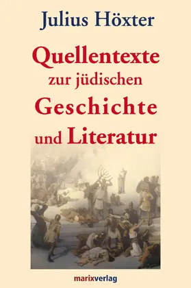 Höxter / Tilly |  Quellentexte zur jüdischen Geschichte und Literatur | eBook | Sack Fachmedien