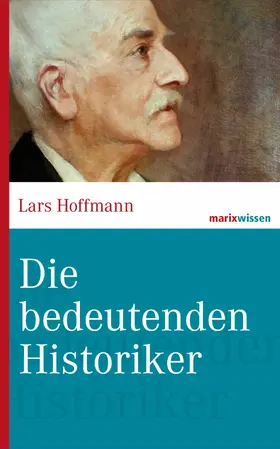 Hoffmann |  Die bedeutenden Historiker | eBook | Sack Fachmedien