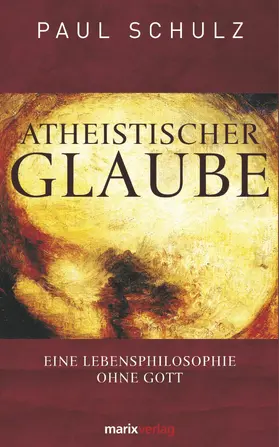Schulz | Atheistischer Glaube | E-Book | www.sack.de