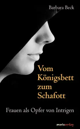 Beck |  Vom Königsbett zum Schafott | eBook | Sack Fachmedien