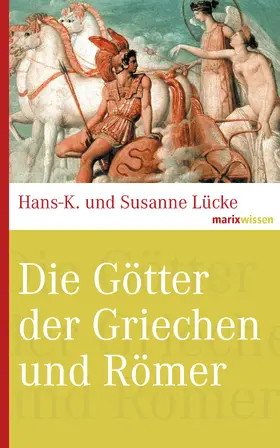 Lücke / Lücke-David |  Die Götter der Griechen und Römer | eBook | Sack Fachmedien