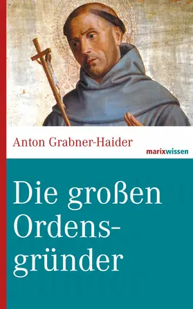 Grabner-Haider |  Die großen Ordensgründer | eBook | Sack Fachmedien