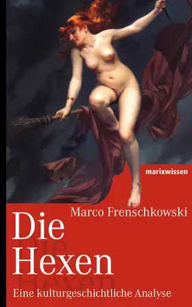 Frenschkowski |  Die Hexen | eBook | Sack Fachmedien