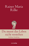 Rilke |  Du musst das Leben nicht verstehen | eBook | Sack Fachmedien