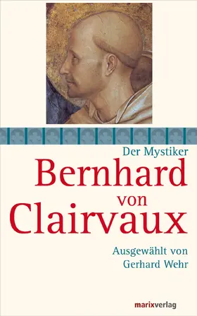 von Clairvaux / Wehr |  Bernhard von Clairvaux | eBook | Sack Fachmedien