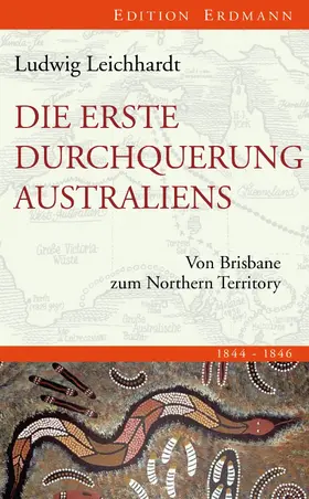 Leichhardt / Braumann |  Die erste Durchquerung Australiens | eBook | Sack Fachmedien