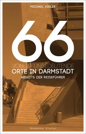 Kibler |  66 völlig unbedeutende Orte in Darmstadt | eBook | Sack Fachmedien