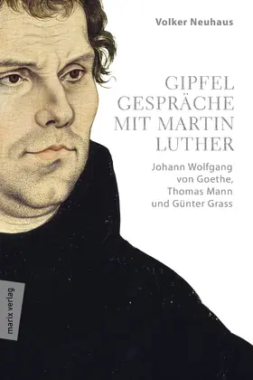 Neuhaus |  Gipfelgespräche mit Martin Luther | eBook | Sack Fachmedien