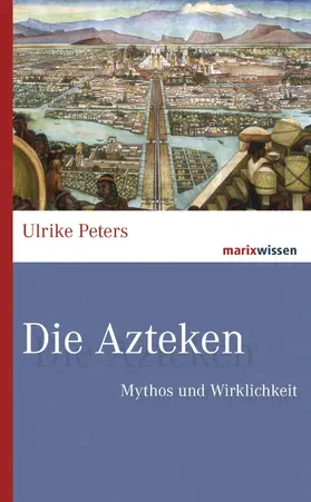 Peters |  Die Azteken | eBook | Sack Fachmedien