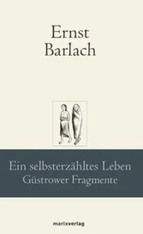 Barlach |  Ein selbsterzähltes Leben | eBook | Sack Fachmedien