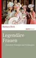 Beck |  Legendäre Frauen | eBook | Sack Fachmedien