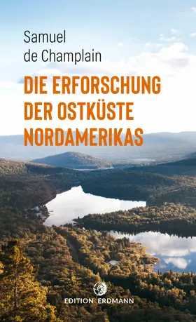 Champlain |  Die Erforschung der Ostküste Nordamerikas | eBook | Sack Fachmedien