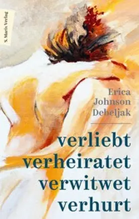 Debeljak |  Verliebt, verheiratet, verwitwet, verhurt | eBook | Sack Fachmedien
