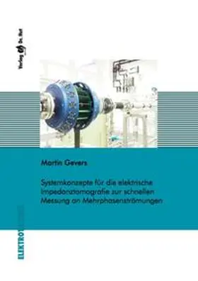 Gevers |  Systemkonzepte für die elektrische Impedanztomografie zur schnellen Messung an Mehrphasenströmungen | Buch |  Sack Fachmedien