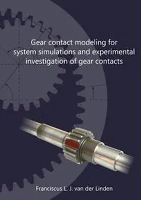 van der Linden |  Gear contact modeling for system simulations and experimental investigation of gear contacts | Buch |  Sack Fachmedien