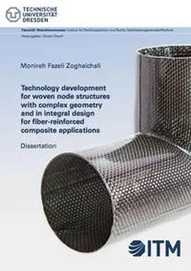 Fazeli |  Technology development for woven node structures with complex geometry and in integral design for fiber-reinforced composite applications | Buch |  Sack Fachmedien