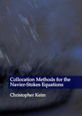 Keim | Collocation Methods for the Navier-Stokes Equations | Buch | 978-3-8439-3019-2 | sack.de