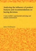 Hofmann |  Analyzing the influence of product features and recommendations on buying decisions: A new realistic experimental web shop and analysis environment | Buch |  Sack Fachmedien