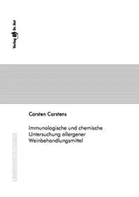 Carstens |  Immunologische und chemische Untersuchung allergener Weinbehandlungsmittel | Buch |  Sack Fachmedien
