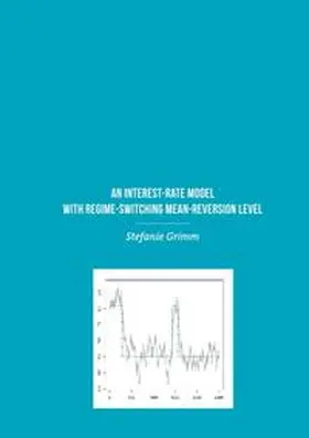Grimm |  An Interest-Rate Model with Regime-Switching Mean-Reversion Level | Buch |  Sack Fachmedien