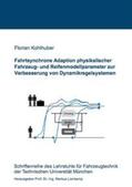 Kohlhuber |  Fahrtsynchrone Adaption physikalischer Fahrzeug- und Reifenmodellparameter zur Verbesserung von Dynamikregelsystemen | Buch |  Sack Fachmedien