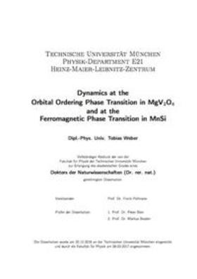 Weber | Dynamics at the Orbital Ordering Phase Transition in MgV2O4 and at the Ferromagnetic Phase Transition in MnSi | Buch | 978-3-8439-3114-4 | sack.de