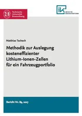 Tschech |  Methodik zur Auslegung kosteneffizienter Lithium-Ionen-Zellen für ein Fahrzeugportfolio | Buch |  Sack Fachmedien