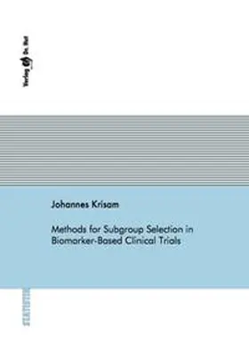 Krisam |  Methods for Subgroup Selection in Biomarker-Based Clinical Trials | Buch |  Sack Fachmedien