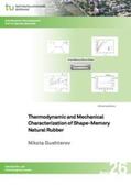 Gushterov |  Thermodynamic and Mechanical Characterization of Shape-Memory Natural Rubber | Buch |  Sack Fachmedien