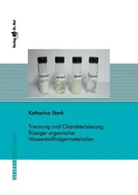 Stark |  Trennung und Charakterisierung flüssiger organischer Wasserstoffträgermaterialien | Buch |  Sack Fachmedien